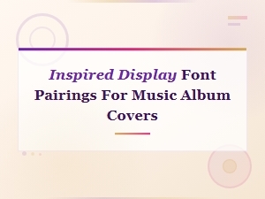 Groovy 70s Inspired Display Font Pairings for Music Album Covers