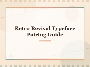 Retro Revival: Mid Century Modern Typeface Pairing Guide