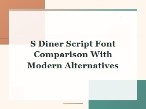 Diner Script Font vs Modern Retro Typefaces: a Style Comparison Guide