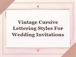 Vintage Cursive Lettering Styles for Wedding Invitations