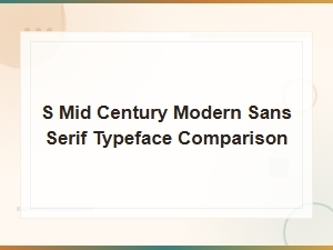 Mid Century Modern Sans Serif Typeface Comparison Guide